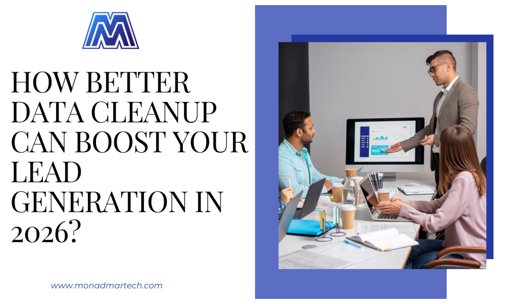 Learn how data cleanup boosts lead generation in 2026. Improve targeting, outreach performance, and conversions with clean and verified data.