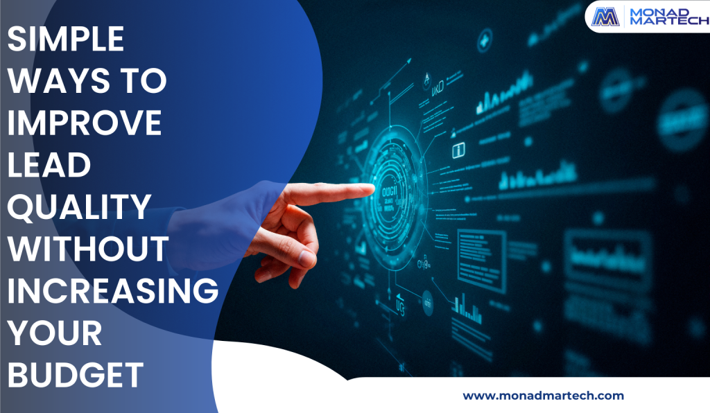 Improve lead generation by focusing on lead quality. Learn simple ways to attract high-quality leads without increasing your marketing budget.