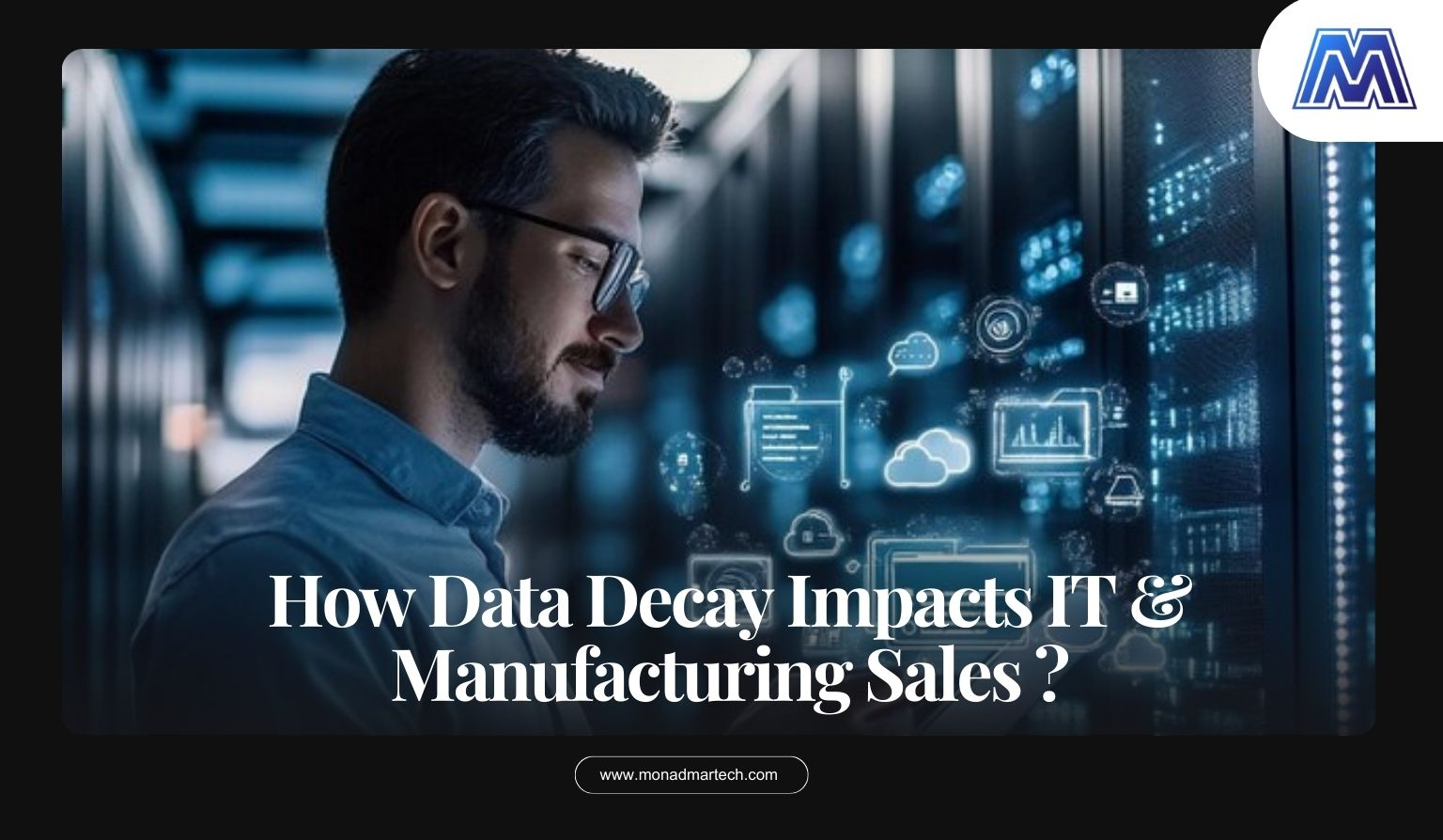 Data decay hurts IT and manufacturing sales by reducing lead quality and slowing conversions. Learn how clean data protects revenue and pipeline growth.