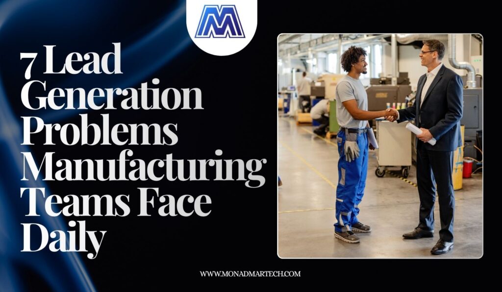 Discover the 7 daily lead generation challenges manufacturing teams face in 2026 and how data-driven strategies help overcome them for consistent B2B growth.